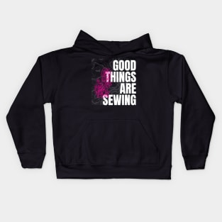 Good things are sewing Kids Hoodie